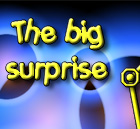 The BIG Surprise